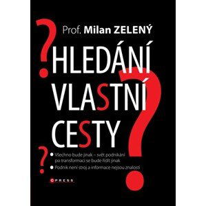 Hledání vlastní cesty | Milan Zelený