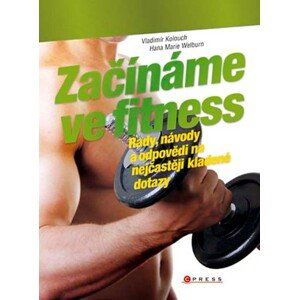 Začínáme ve fitness | Vladimír Kolouch, Hana Marie Welburn