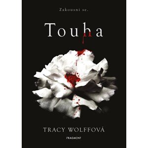 Touha | Drahomíra Michnová, Tracy Wolffová