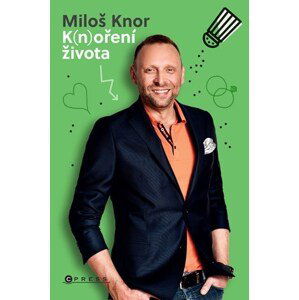 Miloš Knor: K(n)oření života | Miloš Knor, Eva Knor