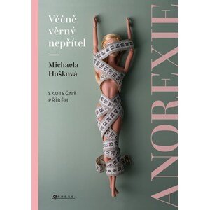 Věčně věrný nepřítel - anorexie | Michaela Hošková