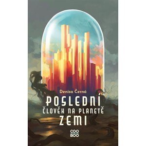 Poslední člověk na planetě Zemi | Adéla Stopka, Denisa Černá