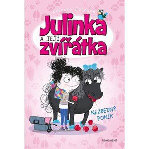 Julinka a její zvířátka – Nezbedný poník | Alžběta Kalinová, Rebecca Johnson