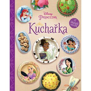 Disney Princezna - Kuchařka  | Kolektiv, Petra Vichrová