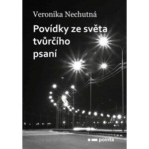 Povídky ze světa tvůrčího psaní | Veronika Nechutná