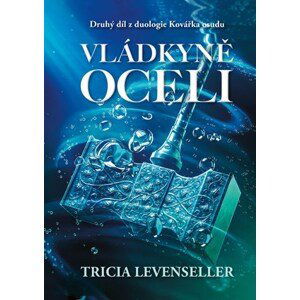 Vládkyně oceli | Eva Kadlecová, Tricia Levensellerová