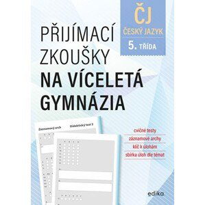 Přijímací zkoušky na víceletá gymnázia – český jazyk | Vlasta Gazdíková, František Brož, Pavla Brožová