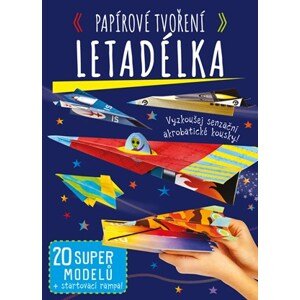 Papírové tvoření: Letadélka | Kolektiv, Marie Dupalová