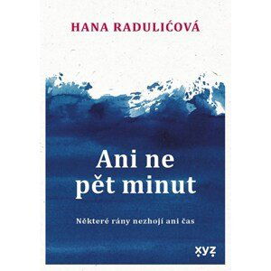 Ani ne pět minut | Hana Raduličová, Pavel Pilch