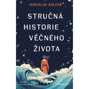 Stručná historie věčného života | Veronika Volhejnová, Jaroslav Kalfař