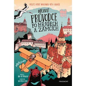 Hravý průvodce po hradech a zámcích | Vojtěch Šeda, Iva Petřinová