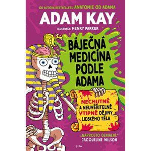 Báječná medicína podle Adama | Adam Kay, Jana Hlávková