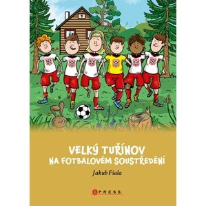 Velký Tuřínov na fotbalovém soustředění | Libor Drobný, Jakub Fiala