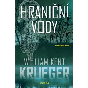 Hraniční vody | William Kent Krueger, Zdeněk Polívka