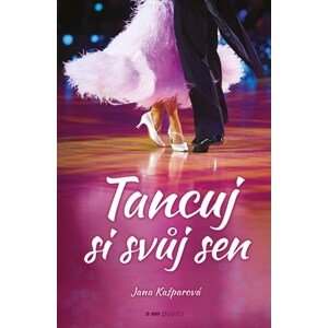 Tancuj si svůj sen | Jana Kašparová