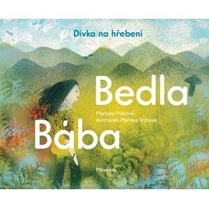 Bába Bedla a dívka na hřebeni | Markéta Pilátová