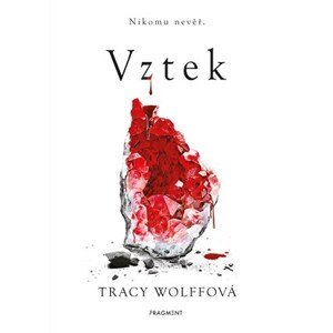 Vztek | Hana Netušilová, Kristýna Vyhlídková, Tracy Wolffová