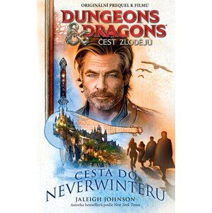 Dungeons & Dragons - Čest zlodějů - Cesta do Neverwinteru | Lukáš Potužník, Jaleigh Johnson