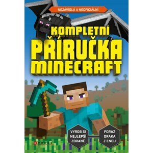 Kompletní příručka – Minecraft | Roman Bureš, Kolektiv