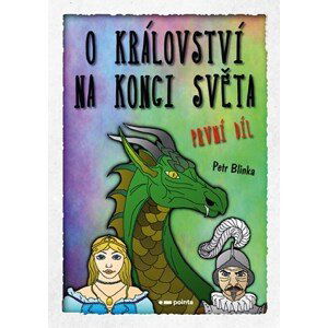 O království Na konci světa – 1. díl | Petr Blinka