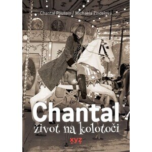 Chantal: život na kolotoči | Michaela Zindelová, Chantal Poullain, Monika Navrátilová