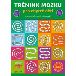 Trénink mozku pro chytré děti | Kolektiv, Marie Dupalová