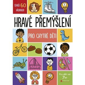 Hravé přemýšlení pro chytré děti | Kolektiv, Marie Dupalová