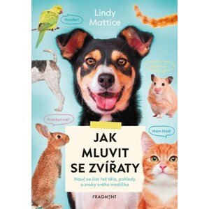 Jak mluvit se zvířaty | Kolektiv, Marek Sikora, Lindy Mattice