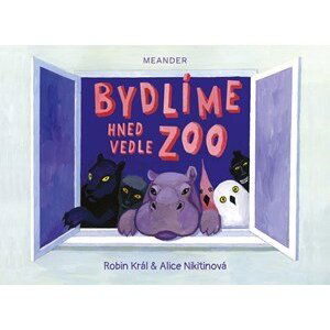 Bydlíme hned vedle zoo | Robin Král