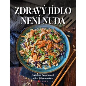 Zdravý jídlo není nuda | Kateřina Pergnerová