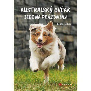 Australský ovčák jede na prázdniny | Aneta Knoppová, Leona Tomšů