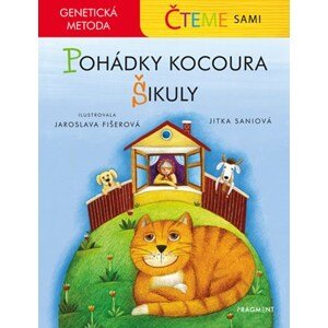 Čteme sami - genetická metoda - Pohádky kocoura Šikuly | Jitka Saniová, Jaroslava Fišerová