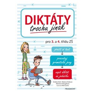 Diktáty trochu jinak pro 3. a 4. třídu ZŠ | Aleš Čuma, Ondřej Hník, Růžena Hníková, Martina Chloupková