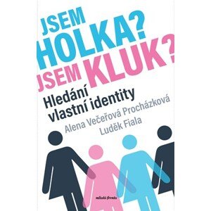 Jsem holka? Jsem kluk? | Alena Večeřová-Procházková, Luděk Fiala