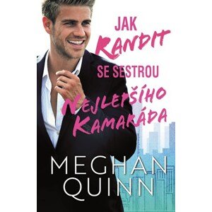 Jak randit se sestrou nejlepšího kamaráda | Meghan Quinn, Klára Žemličková