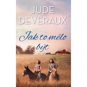 Jak to mělo být | Daniela Čermáková, Jude Deveraux