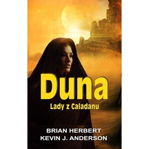 Duna: Lady z Caladanu | Dana Chodilová, Brian Herbert, Kevin J. Anderson