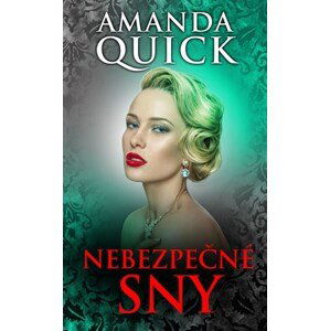 Nebezpečné sny | Amanda Quick, Daniela Čermáková