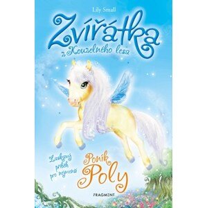 Zvířátka z Kouzelného lesa – Poník Poly | Alžběta Kalinová, Lily Small, autora nemá