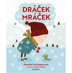 Dráček Mráček | Andrea Tachezy, Daniela Krolupperová