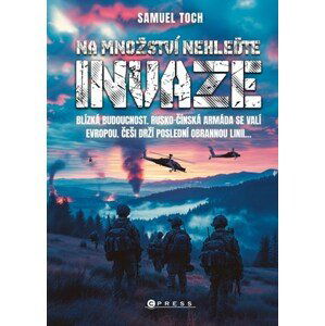 Na množství nehleďte: Invaze | Samuel Toch