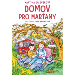 Domov pro Marťany | Eva Mastníková, Martina Drijverová