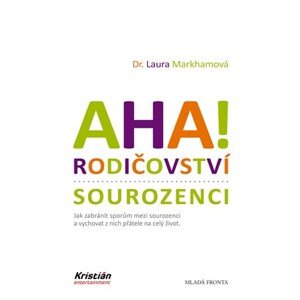 AHA! Rodičovství - sourozenci  | Laura Markhamová