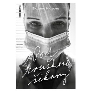 Pod rouškou šikany | Blažena Hlasová