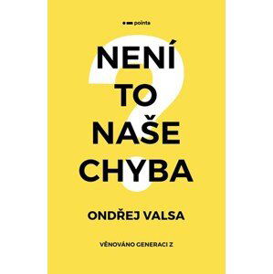 Není to naše chyba? | Ondřej Valsa