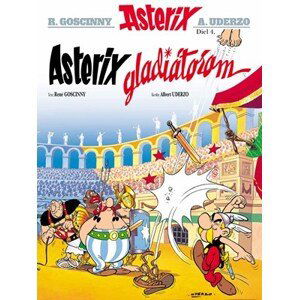 Asterix 4 - Asterix gladiátorem | Zuzana Ceplová, René Goscinny, Albert Uderzo