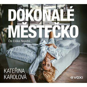 Dokonalé městečko (audiokniha) | Kateřina Karolová, Eliška Nejedlá