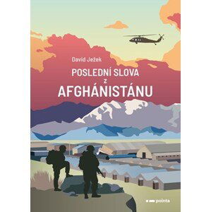 Poslední slova z Afghánistánu | David Ježek