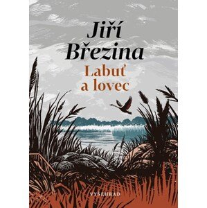 Labuť a lovec | Jiří Březina, Sabina Chalupová