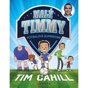 Malý Timmy – fotbalová superstar | Jan Dvořák, Tim Cahill